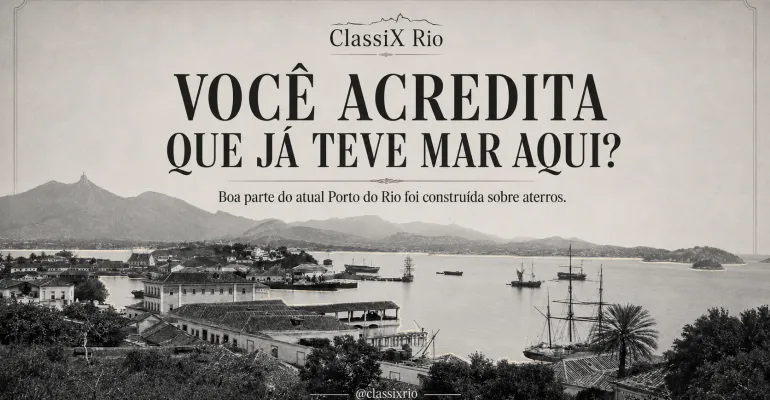 Antes dos armazéns havia praias: como era a região do Porto do Rio antes dos grandes aterros?